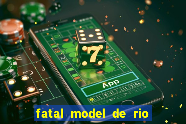 fatal model de rio claro sp