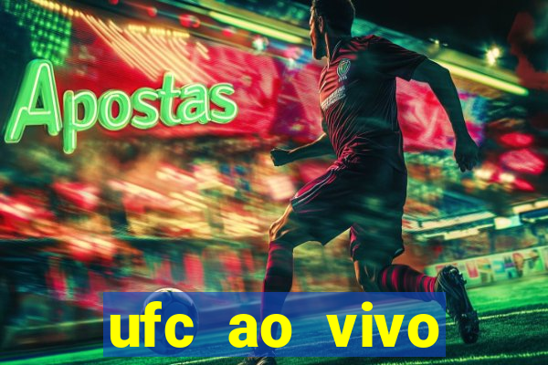 ufc ao vivo assistir online