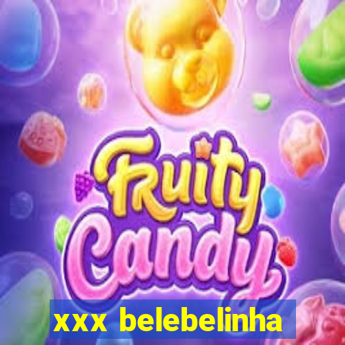 xxx belebelinha