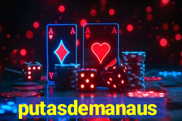 putasdemanaus