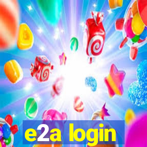 e2a login