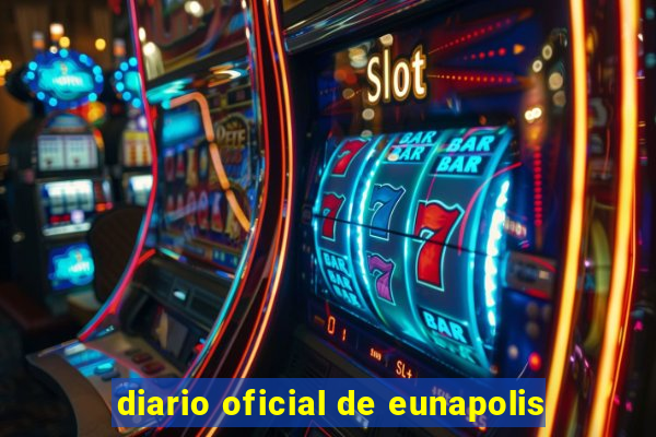 diario oficial de eunapolis