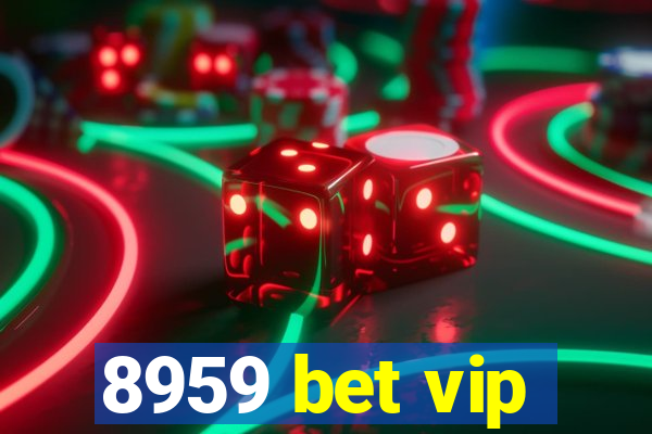 8959 bet vip