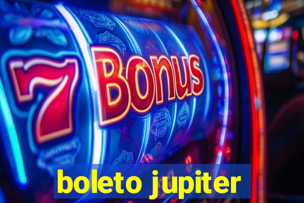 boleto jupiter