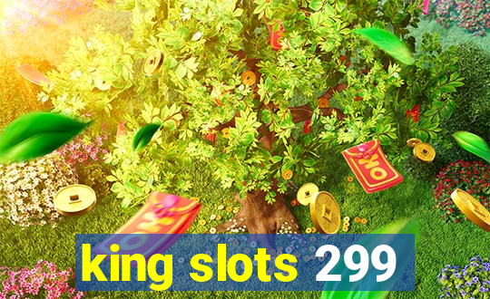 king slots 299