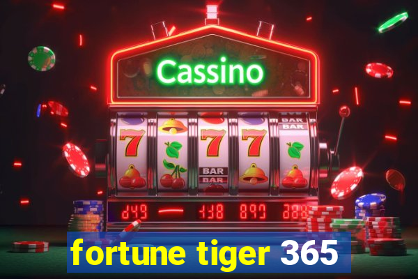 fortune tiger 365