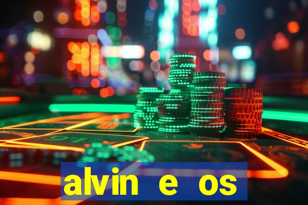 alvin e os esquilos redecanais