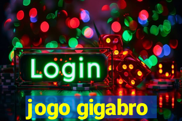 jogo gigabro