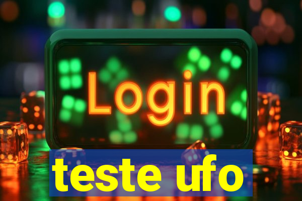 teste ufo