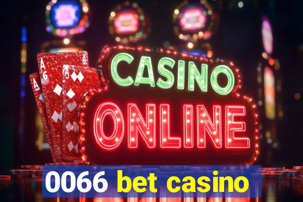 0066 bet casino