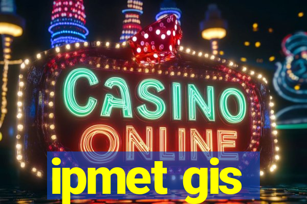 ipmet gis