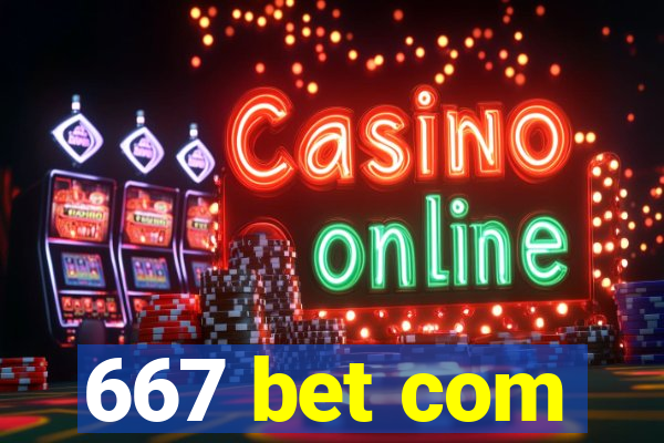 667 bet com