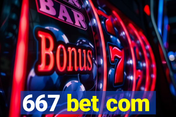 667 bet com