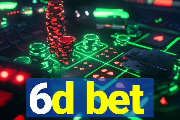 6d bet