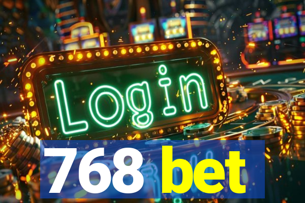 768 bet