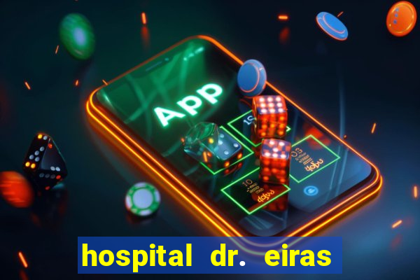 hospital dr. eiras em botafogo