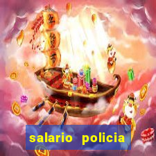 salario policia civil ba