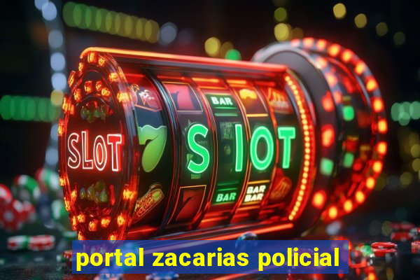 portal zacarias policial