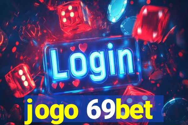 jogo 69bet