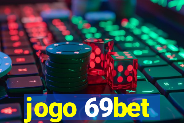 jogo 69bet