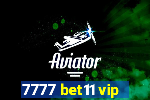 7777 bet11 vip