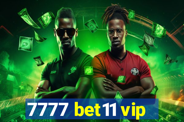 7777 bet11 vip