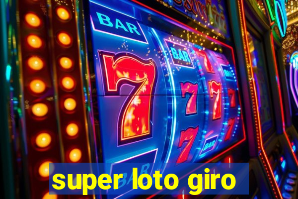 super loto giro