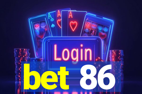 bet 86