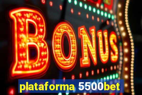 plataforma 5500bet