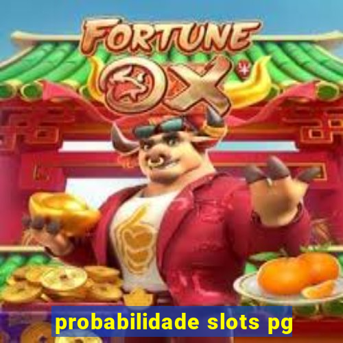 probabilidade slots pg