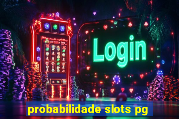 probabilidade slots pg