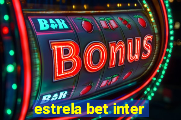 estrela bet inter