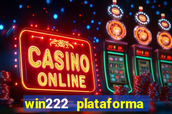 win222 plataforma de jogos