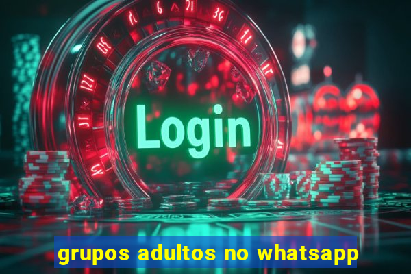 grupos adultos no whatsapp