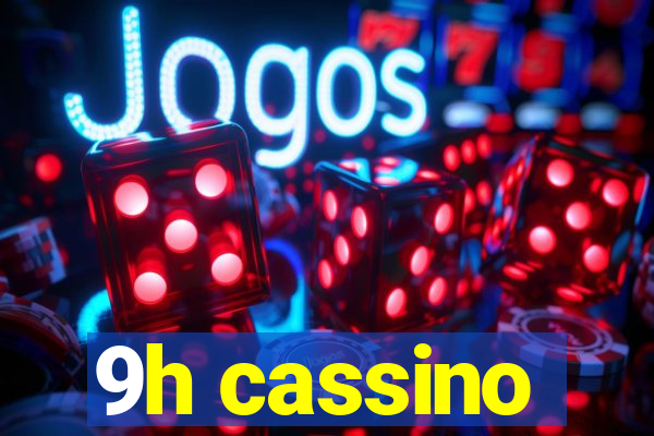 9h cassino