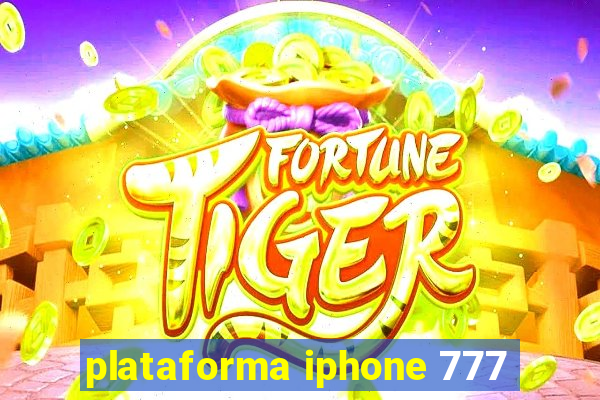 plataforma iphone 777