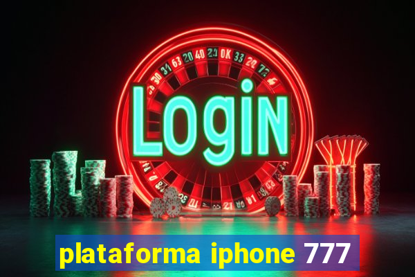 plataforma iphone 777