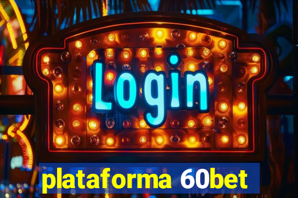 plataforma 60bet