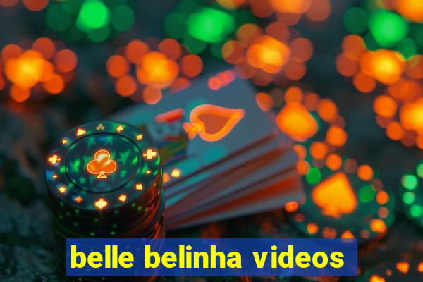 belle belinha videos