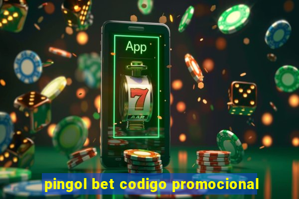 pingol bet codigo promocional