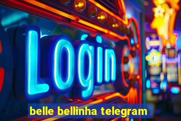 belle bellinha telegram