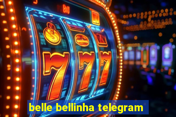 belle bellinha telegram