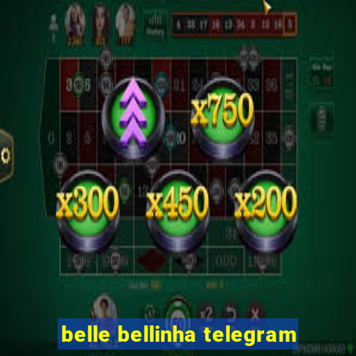 belle bellinha telegram