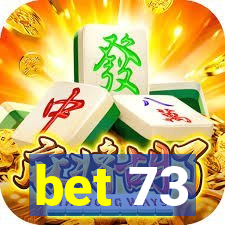 bet 73