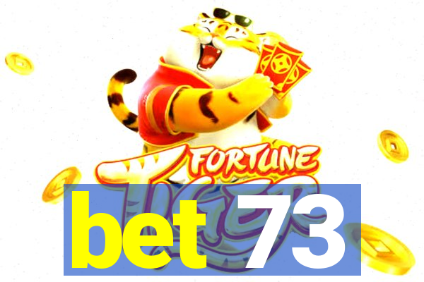 bet 73