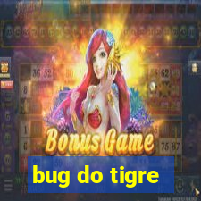 bug do tigre