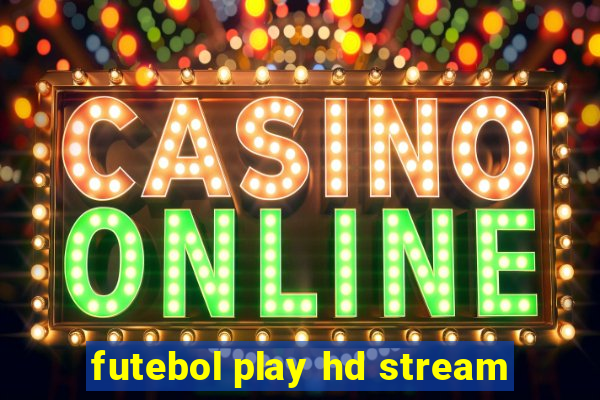 futebol play hd stream