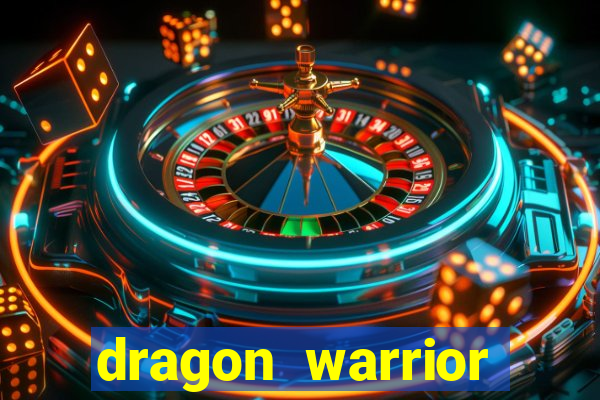 dragon warrior legend champion dinheiro infinito