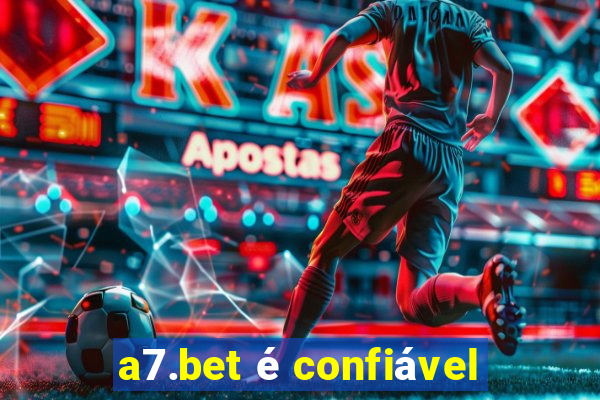 a7.bet é confiável