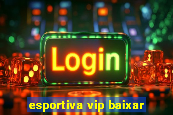 esportiva vip baixar